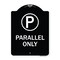 Signmission Parallel Parking Only with Graphic Heavy-Gauge Aluminum Architectural Sign A-DES-BW-1824-23507 - alternate 1